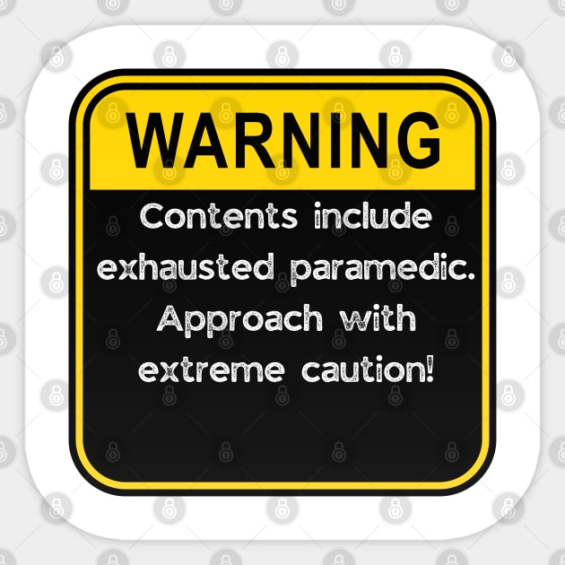 WARNING: Contents include exhausted paramedic! Sticker by Doodle and Things